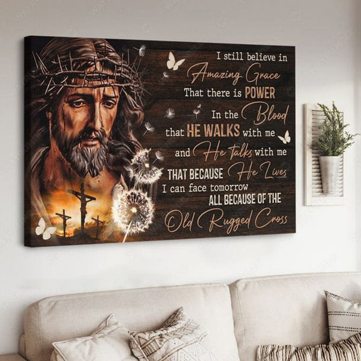 Dandelion God, Jesus Poster, I Still Believe In Amazing Grace That There Is Power In The Blood Poster and Canvas
