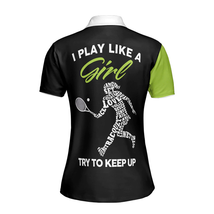 Tennis Short Sleeve Women Polo Shirt, I Play Like A Girl Try To Keep Up Shirt For Ladies, Gift For Tennis Players