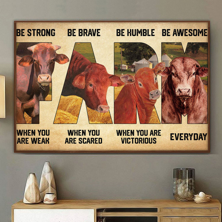 Farmer Gift, Cow Poster, Be Strong When You Are Weak Be Brave When You Are Scared Poster and Canvas
