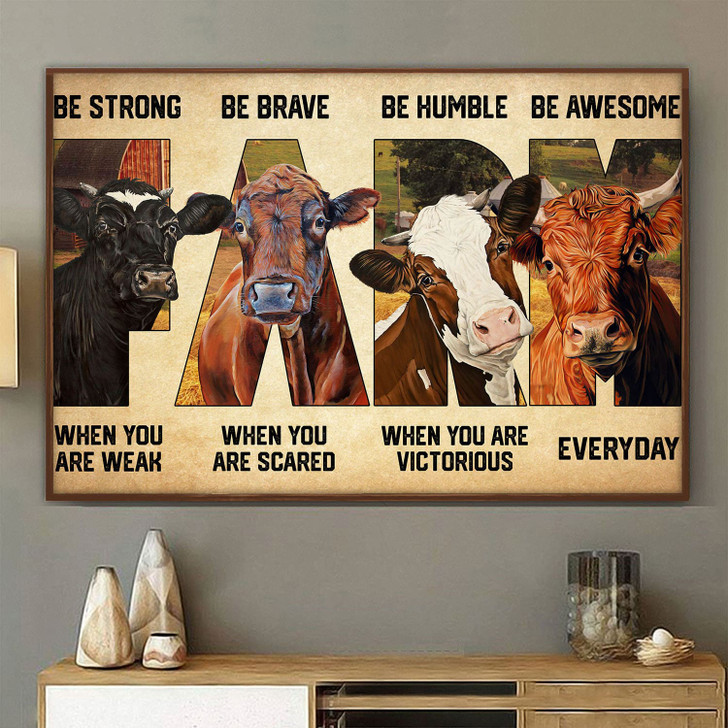 Farmer Gift, Dairy Farm Cow, Be Strong When You Are Weak Be Brave When You Are Scared Poster and Canvas