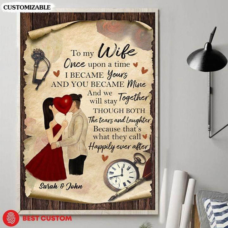 Custom To My Wife Once Upon A Time I Became Yours And You Became Mind And We Stay Together Poster and Canvas