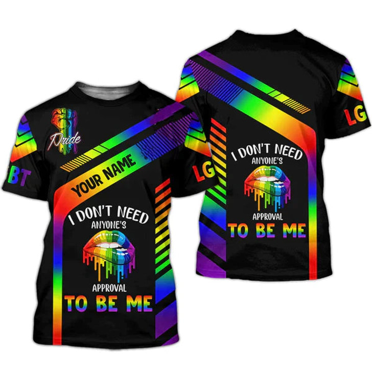 Custom Personalized LGBT Shirt With Name, I Don't Need Anyone's Approval To Be Me, Proud Ally 3D Shirt