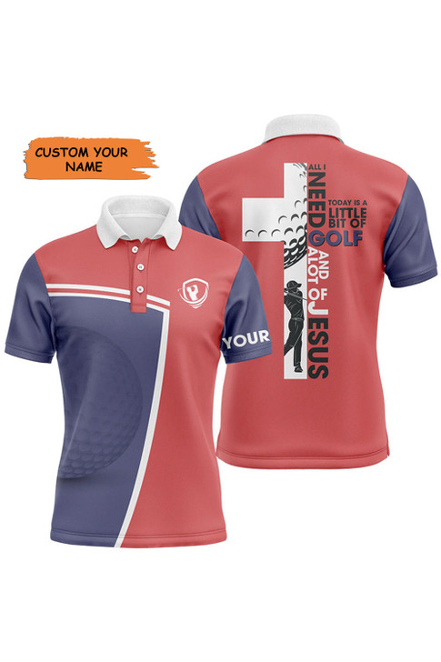 Custom Jesus, Golf Custom Name Men Polo Shirt - Personalized Gift For Golf Lover, Men, Husband - All I Need Today Is A Little Bit Of Golf And A Lot Of Jesus