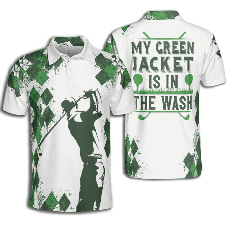 Custom Golf Men My Green Jacket Is In The Wash Polo Shirt, Best Golf Shirt For Men