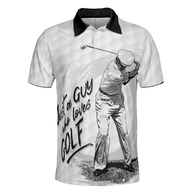 Black And White Golfing Men Polo Shirt, Just A Guy Who Loves Golf Shirt For Male, Basic Golf Shirt Design