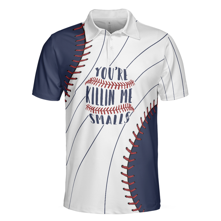 You're Killin Me Smalls Baseball Polo Shirt, Baseball Ball All Over Print Polo Shirt, Best Baseball Shirt - Perfect Gift For Men