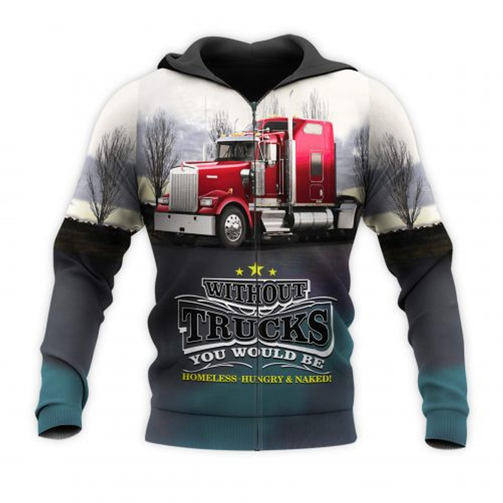 FUNSTUFFPRINT Trucker 3D Hoodie Without Trucks You Would Be 3D Hoodie and Zip Hoodie
