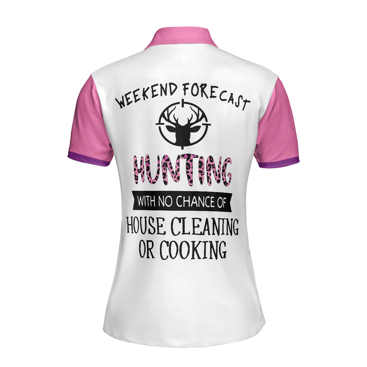 Hunting Short Sleeve Women Polo Shirt, Hunting With No Chance Of House Cleaning Or Cooking Shirt For Ladies