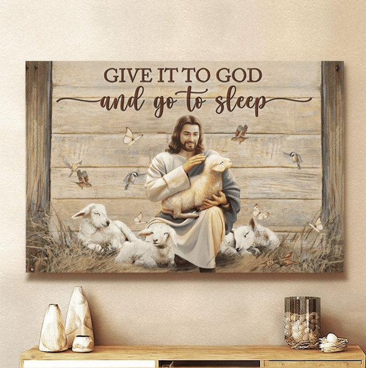 Give It To God And Go To Sleep Canvas Wall Art - Christian Poster - Religious Wall Decor