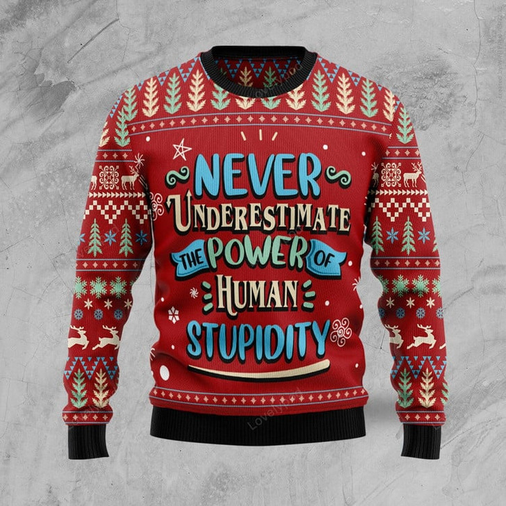 FUNSTUFFPRINT Never Underestimate The Power Of Human Stupidity Ugly Christmas Sweater Ugly Sweater