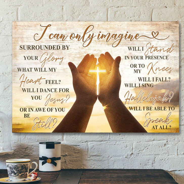 The Cross On Hands - I Can Only Imagine - Bible Verse Canvas - Scripture Canvas Wall Art - Ciaocustom