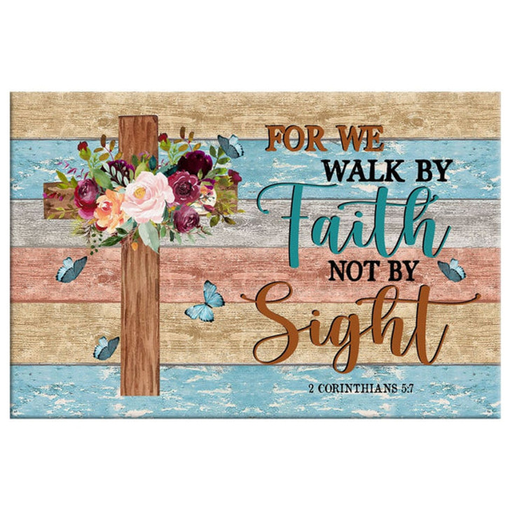 For We Walk By Faith Not By Sight, Flowers Cross, Christian Wall Art Canvas - Religious Wall Decor