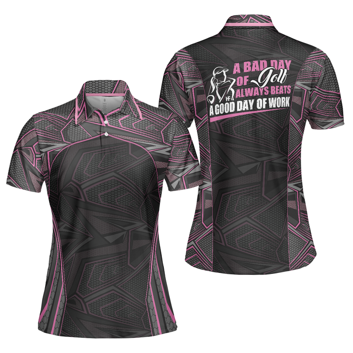 A Bad Day Of Golf Always Beats A Good Day Of Work Short Sleeve Women Polo Shirt, Cool Golf Shirt For Ladies