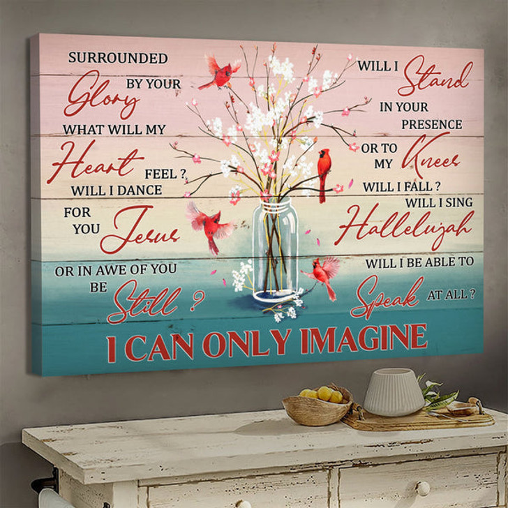Cardinal Baby Flower Vase I Can Only Imagine Canvas Wall Art - Christian Poster - Religious Wall Decor