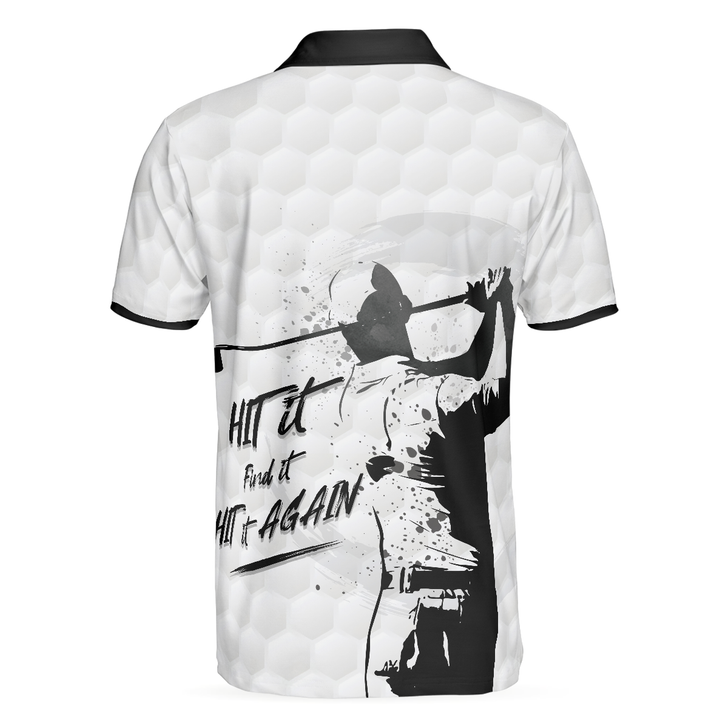 Hit It Find It Hit It Again Man Golf Men Polo Shirt, Cool Golf Shirt For Men, Gift For Golf Lovers
