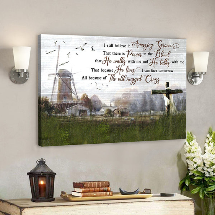 I Still Believe In Amazing Grace Canvas Print - Ciaocustom