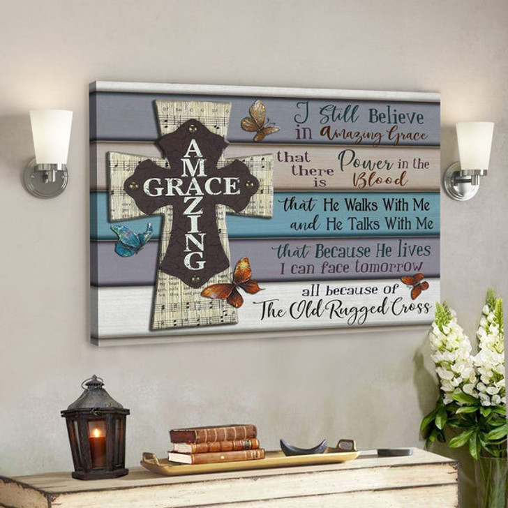 God Canvas Prints - Jesus Canvas Art - I Still Believe In Amazing Grace Canvas Print - Christian Wall Art Decor - Ciaocustom