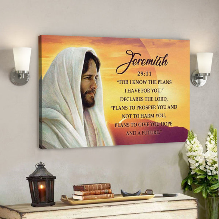 God Canvas Prints - Jesus Canvas Art - Jeremiah 2911 For I Know The Plans I Have For You Canvas Wall Art - Ciaocustom