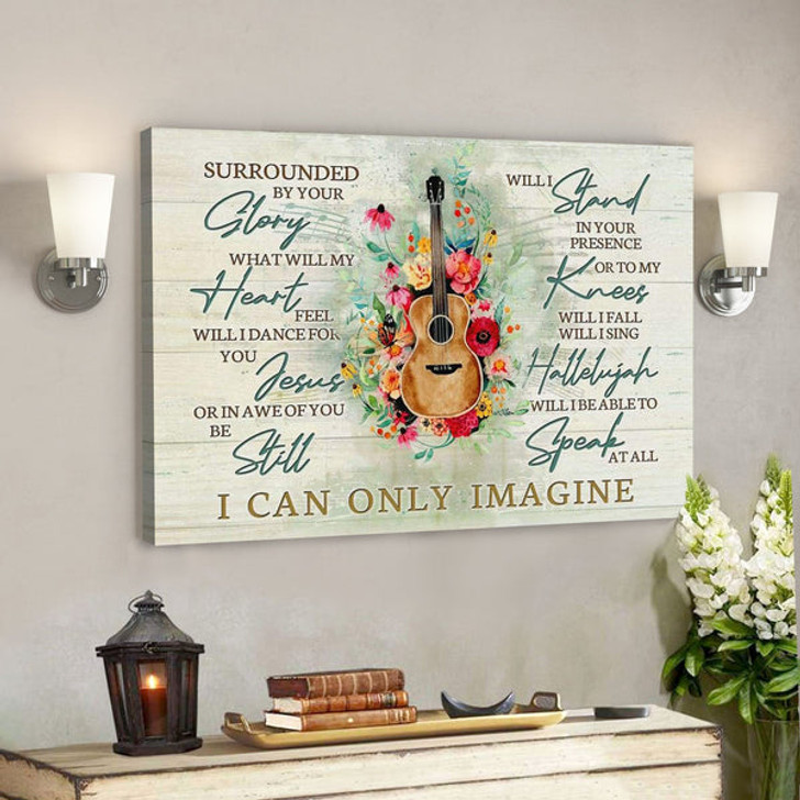 God Canvas Prints - Jesus Canvas Art - I Can Only Imagine Song Lyrics Wall Art Canvas - Christian Wall Art - Ciaocustom