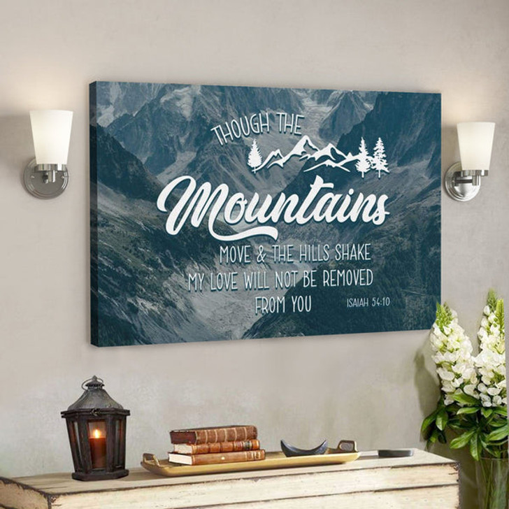 God Canvas Prints - Jesus Canvas Art - Bible Verse Wall Art Isaiah 5410 Though The Mountains Move Canvas Print - Ciaocustom