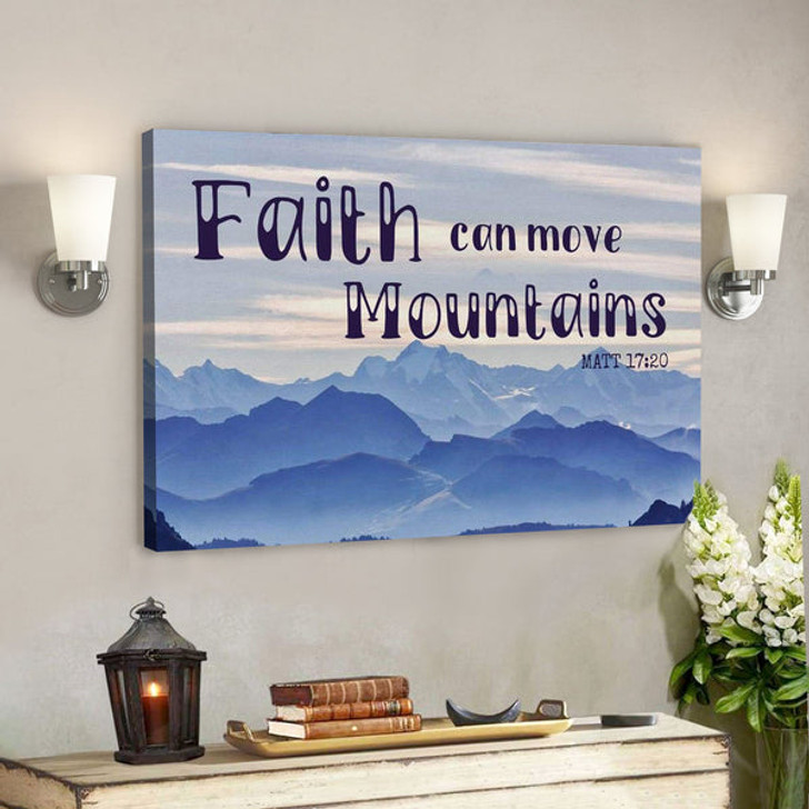 God Canvas Prints - Jesus Canvas Art - Faith Can Move Mountains Matthew 1720 Bible Verse Wall Art Canvas - Ciaocustom