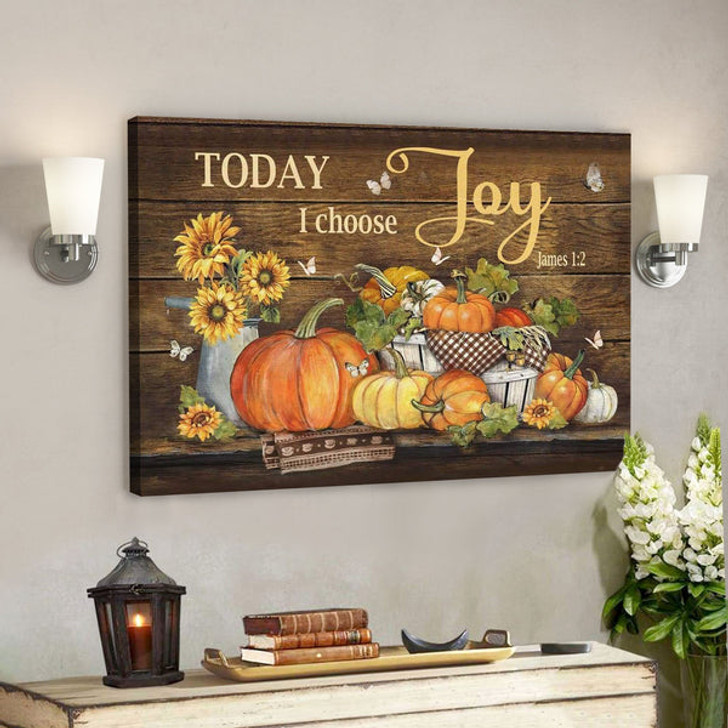 God Canvas Prints - Jesus Canvas Art - Today I Choose Joy James 12 Pumpkin Autumn Wall Art Canvas - Ciaocustom