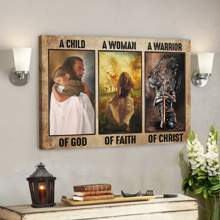 Bible Verse Wall Art Canvas - A Child Of God A Woman Of Faith A Warrior Of Christ Canvas - Ciaocustom