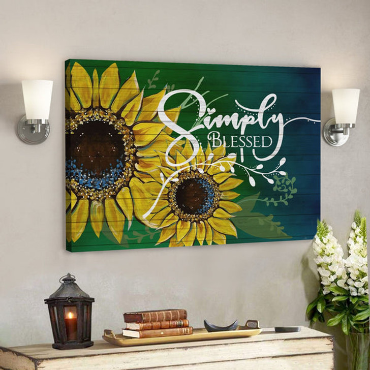 Bible Verse Canvas - Blessed Wall Art Simply Blessed Sunflower Wall Art Canvas - Scripture Canvas Wall Art - Ciaocustom