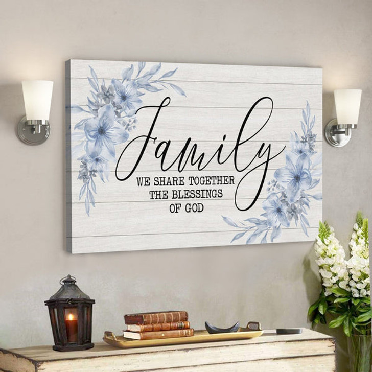 Bible Verse Canvas - Family We Share Together The Blessing Of God Canvas Art - Scripture Canvas Wall Art - Ciaocustom