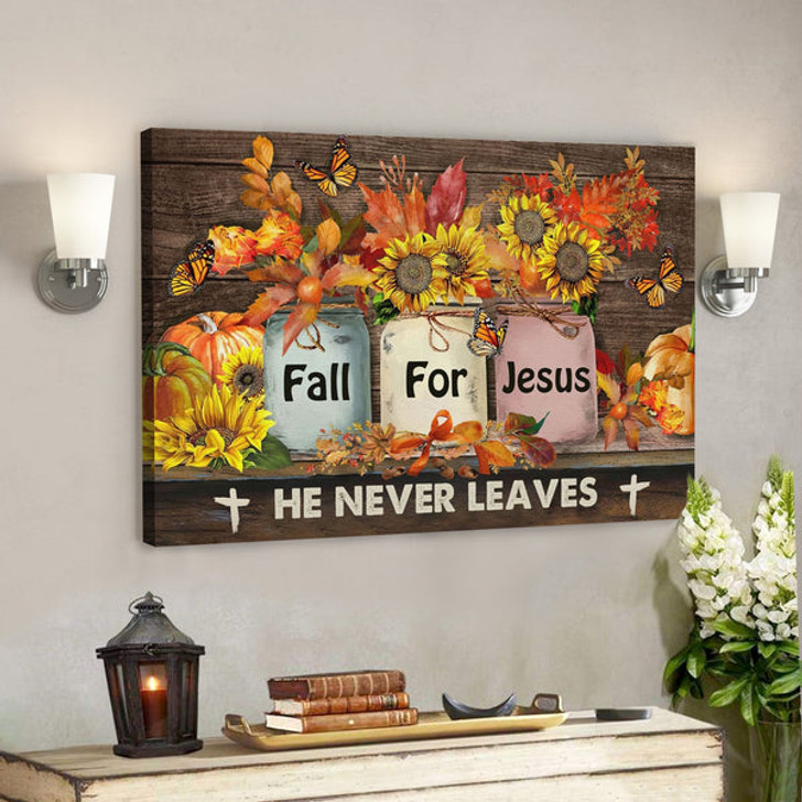 Bible Verse Canvas - Fall For Jesus He Never Leaves Autumn Pumpkin Wall Art Canvas Thanksgiving Wall Art - Scripture Canvas Wall Art - Ciaocustom