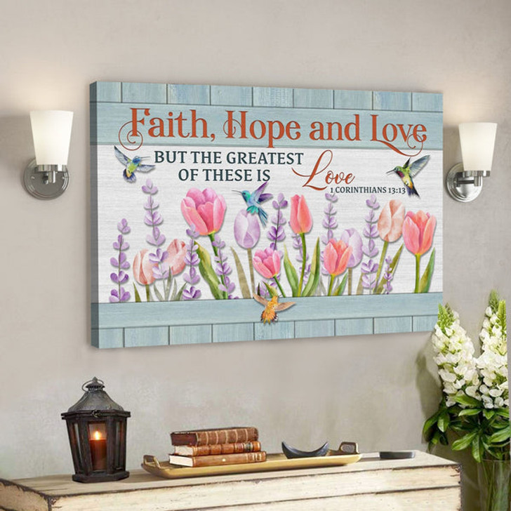 Bible Verse Canvas - Faith Hope And Love Hummingbird Flower Canvas Print - Scripture Canvas Wall Art - Ciaocustom