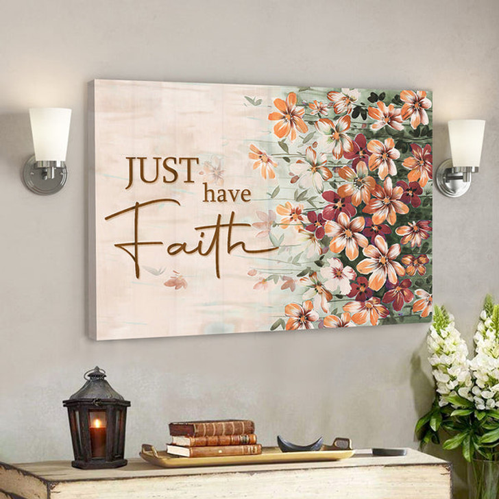 Bible Verse Canvas - Just Have Faith Canvas Wall Art 6 - Scripture Canvas Wall Art- Ciaocustom