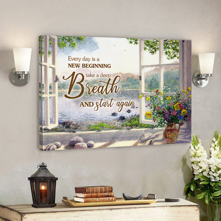 Every Day Is A New Beginning Take A Deep Breath And Start Again - Bible Verse Canvas - Jesus Canvas Wall Art - Scripture Canvas Wall Art - Ciaocustom