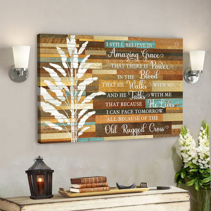 I Still Believe In Amazing Grace 2 Canvas Wall Art - Bible Verse Canvas - Scripture Canvas Wall Art - Ciaocustom