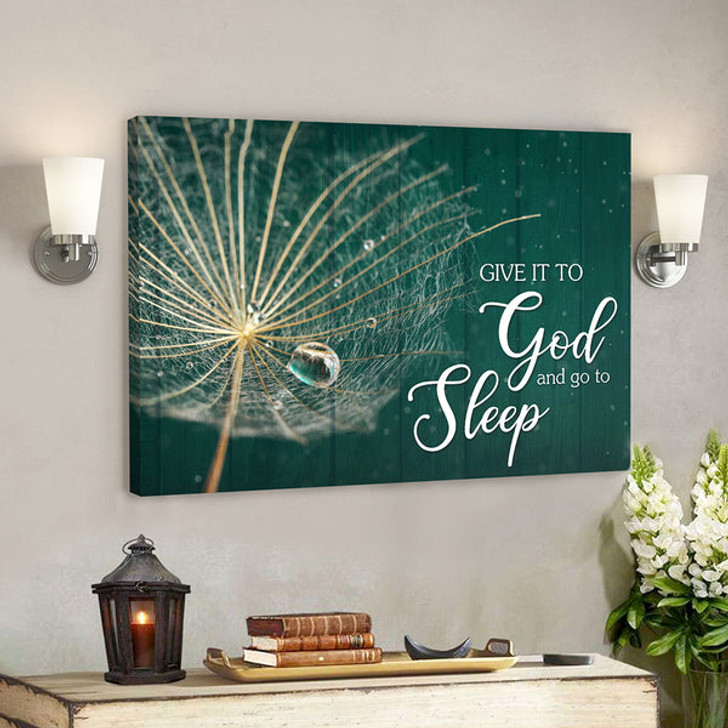 Give It To God And Go To Sleep 7 - Bible Verse Canvas - Scripture Canvas Wall Art - Ciaocustom