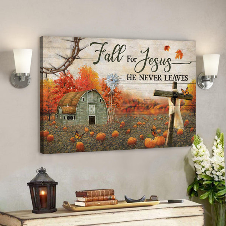 Fall Farm - Fall For Jesus He Never Leaves Canvas Wall Art - Bible Verse Canvas - Scripture Canvas Wall Art - Ciaocustom