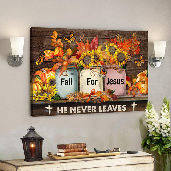 Sunflower And Maple - Fall For Jesus He Never Leaves Canvas Wall Art - Bible Verse Canvas - Scripture Canvas Wall Art - Ciaocustom