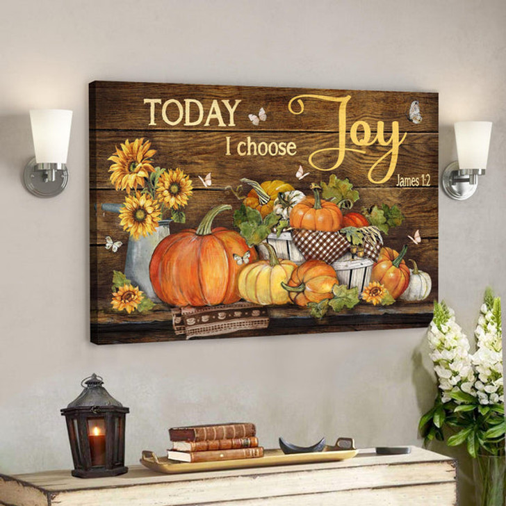 Pumpkins Canvas - Today I Choose Joy Canvas Wall Art - Bible Verse Canvas - Scripture Canvas Wall Art - Ciaocustom