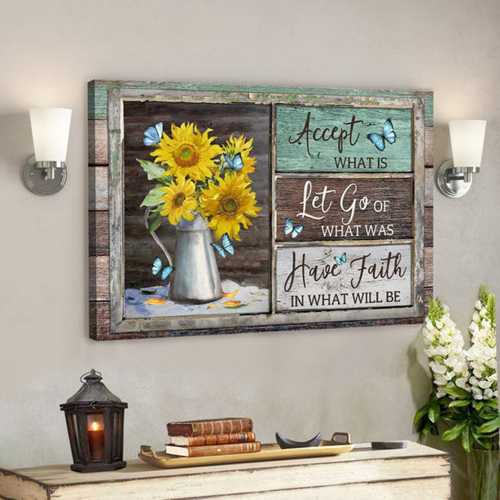 Sunflower Vase - Have Faith In What Will Be Canvas Wall Art - Bible Verse Canvas - Scripture Canvas Wall Art - Ciaocustom