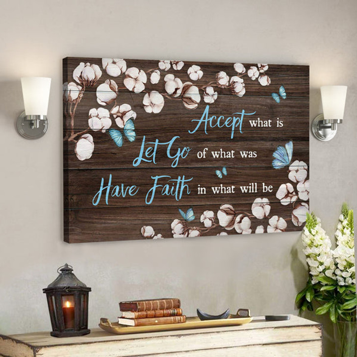 Cotton Flower - Have Faith In What Will Be Canvas Wall Art - Bible Verse Canvas - Scripture Canvas Wall Art - Ciaocustom