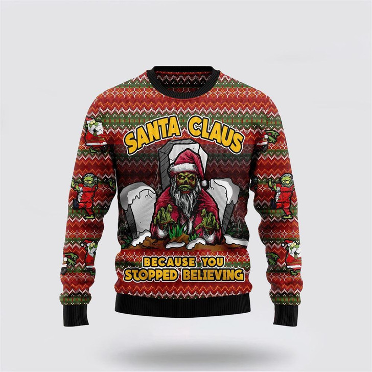 FUNSTUFFPRINT Santa Claus Sweater, Santa Claus Zombie Because You Stopped Believing Ugly Christmas Sweater, Santa Claus Outfit History Ugly  Sweater
