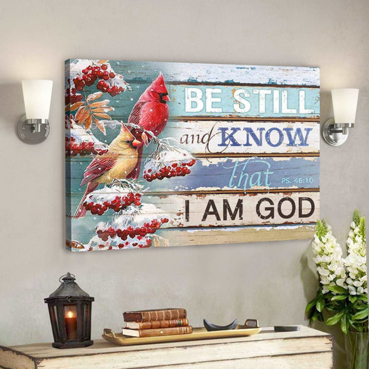 Beautiful Cardinal Canvas Be Still And Know That I Am God - Bible Verse Canvas - Scripture Canvas Wall Art - Ciaocustom