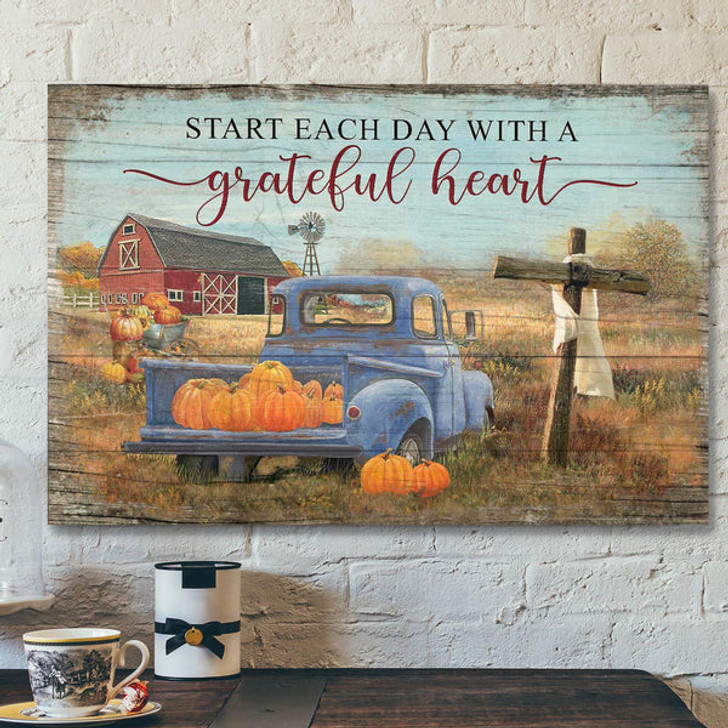 Pumpkin On Truck - Start Each Day With A Grateful Heart Canvas Wall Art - Bible Verse Canvas - Scripture Canvas Wall Art