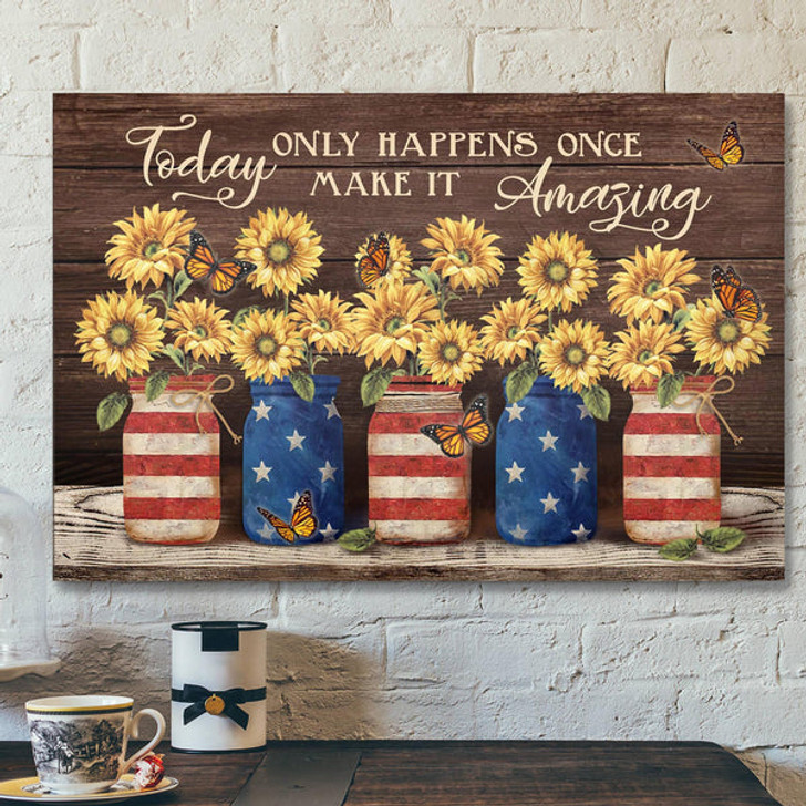 Sunflower And Us Flag Jars - Today Only Happens Once Canvas Wall Art - Bible Verse Canvas - Scripture Canvas Wall Art