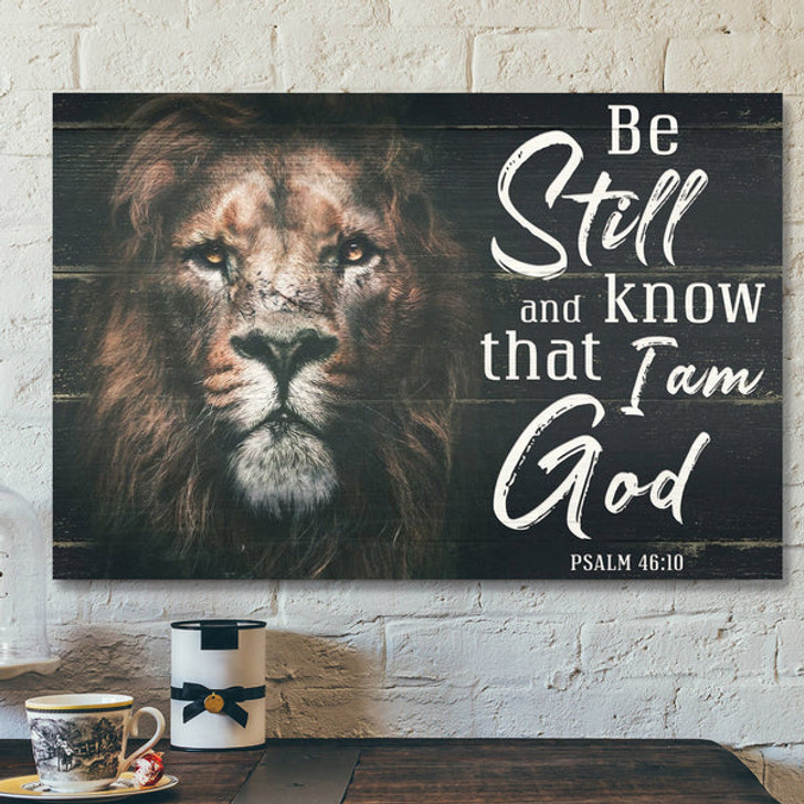 Lion Canvas - Be Still And Know That I Am God Canvas Wall Art - Bible Verse Canvas - Scripture Canvas Wall Art