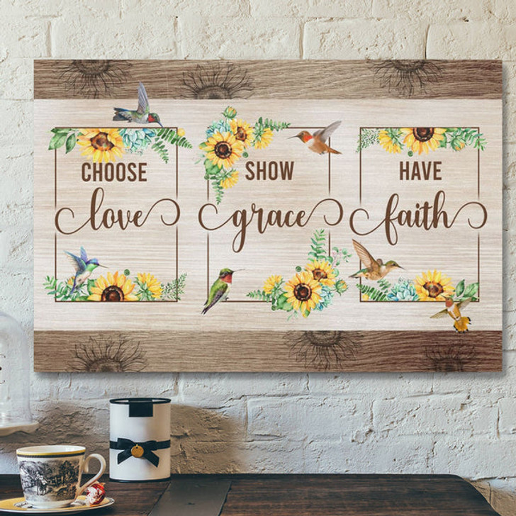 Bible Verse Canvas - Choose Love Show Grace Have Faith Hummingbird Sunflower Wall Art Canvas - Scripture Canvas Wall Art