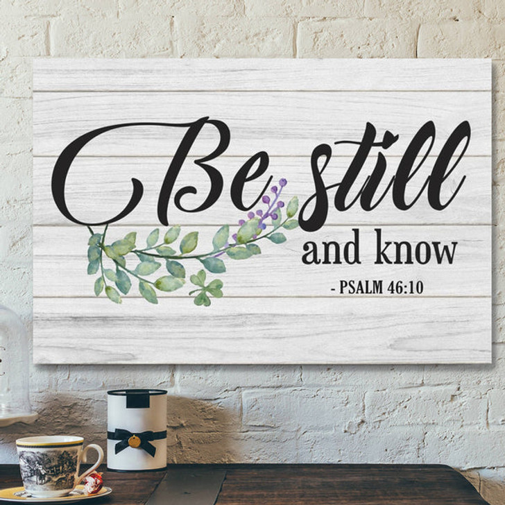 Bible Verse Canvas - Be Still And Know Psalm 4610 Canvas Art - Scripture Canvas Wall Art
