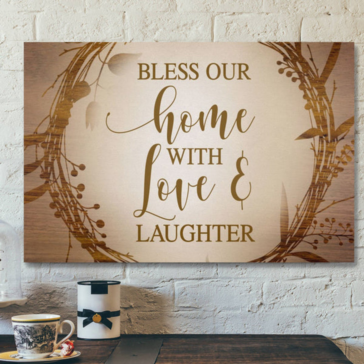 Bible Verse Canvas - Bless Our Home With Love And Laughter Canvas - Scripture Canvas Wall Art