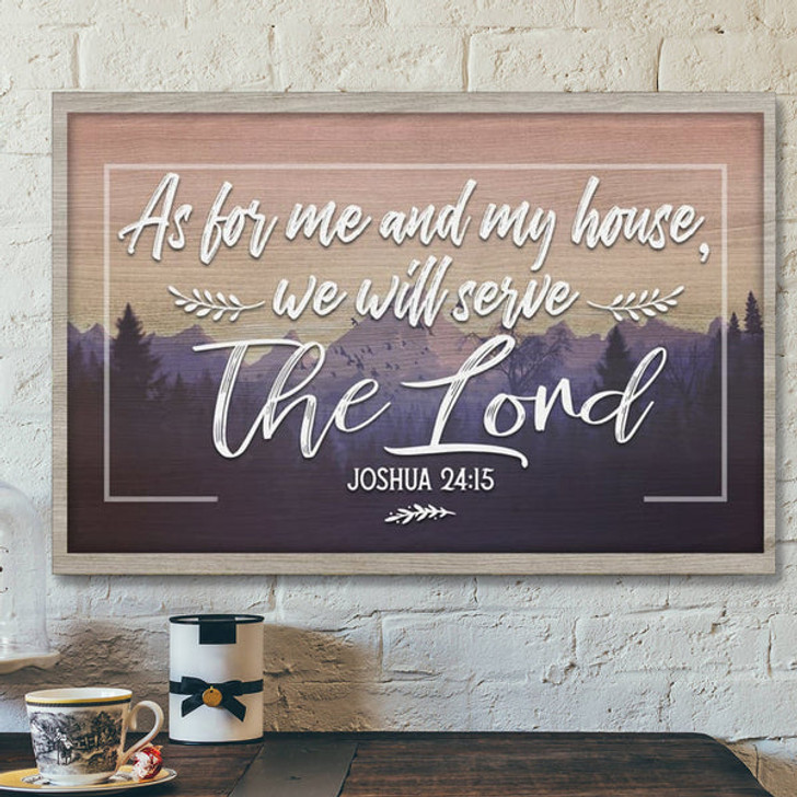 Bible Verse Canvas - Joshua 2514 Kjv As For Me And My House We Will Serve The Lord Canvas - Scripture Canvas Wall Art