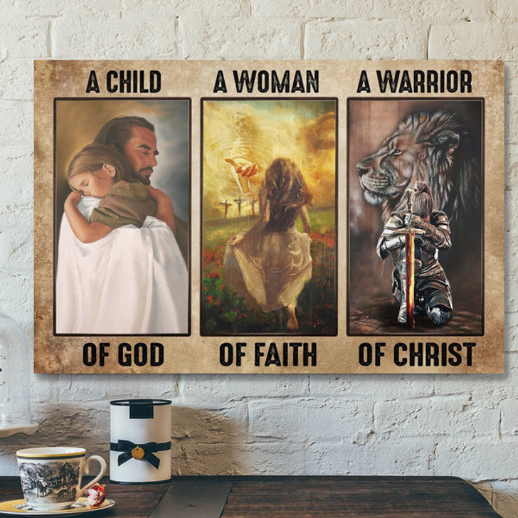 Bible Verse Wall Art Canvas - A Child Of God A Woman Of Faith A Warrior Of Christ Canvas